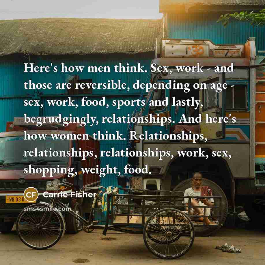 “Here's how men think. Sex, work - and those are…” quote by Carrie Fisher