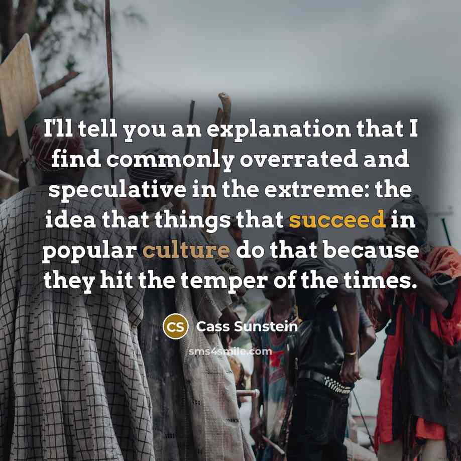 “I'll tell you an explanation that I find commonly overrated…” quote by Cass Sunstein