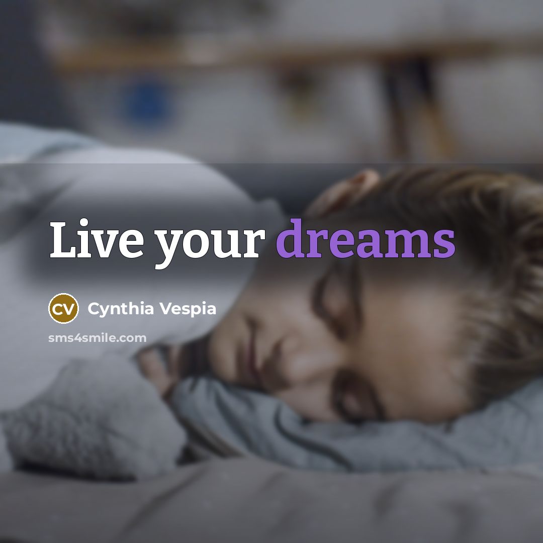 “Live your dreams” quote by Cynthia Vespia