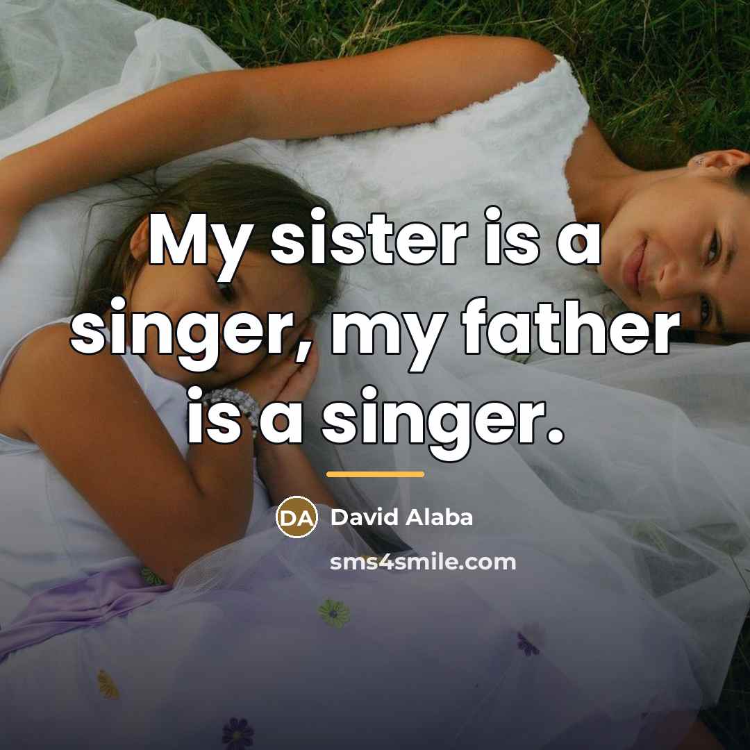 “My sister is a singer, my father is a singer.…” quote by David Alaba