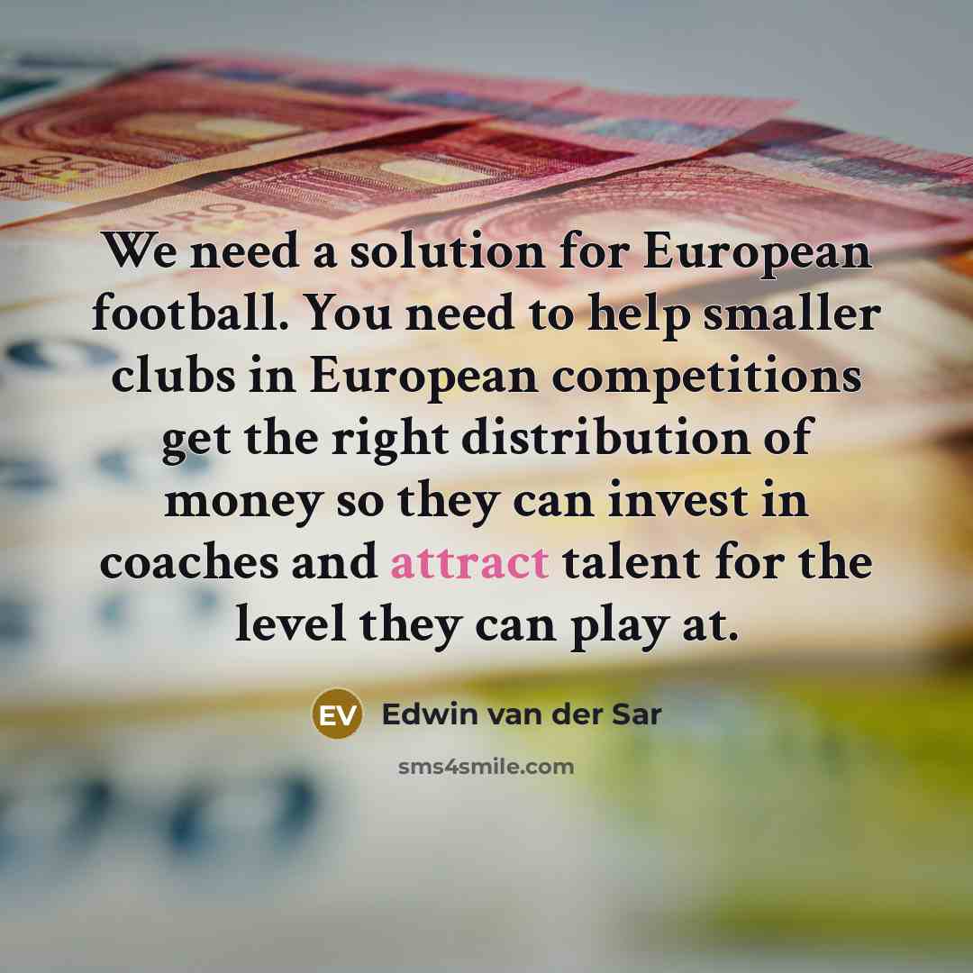 “We need a solution for European football. You need to…” quote by Edwin van der Sar