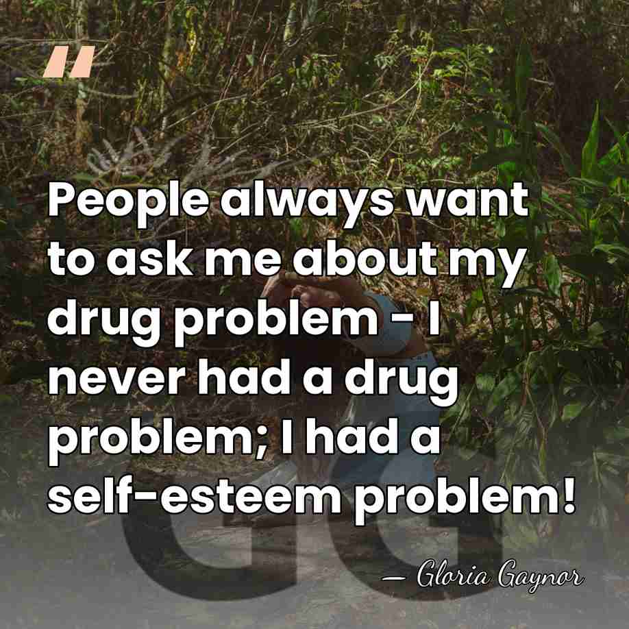 People always want to ask me about my drug problem - I&hellip; - Gloria Gaynor