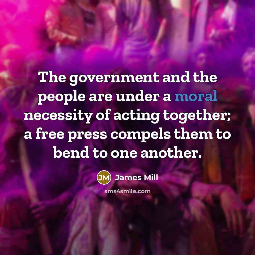 “The government and the people are under a moral necessity…” quote by James Mill