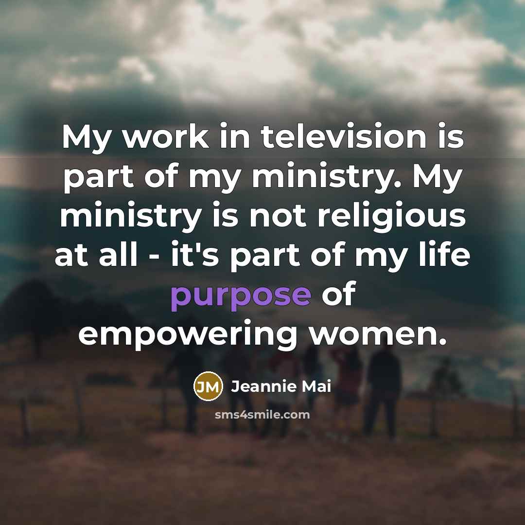 “My work in television is part of my ministry. My…” quote by Jeannie Mai