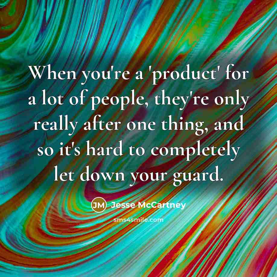 “When you're a 'product' for a lot of people, they're…” quote by Jesse McCartney