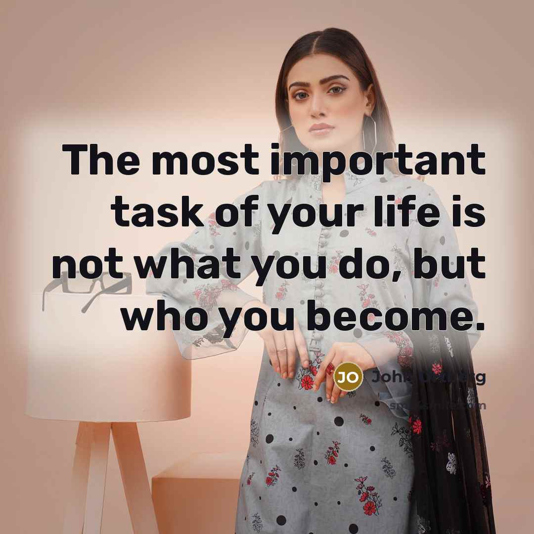 “The most important task of your life is not what…” quote by John Ortberg