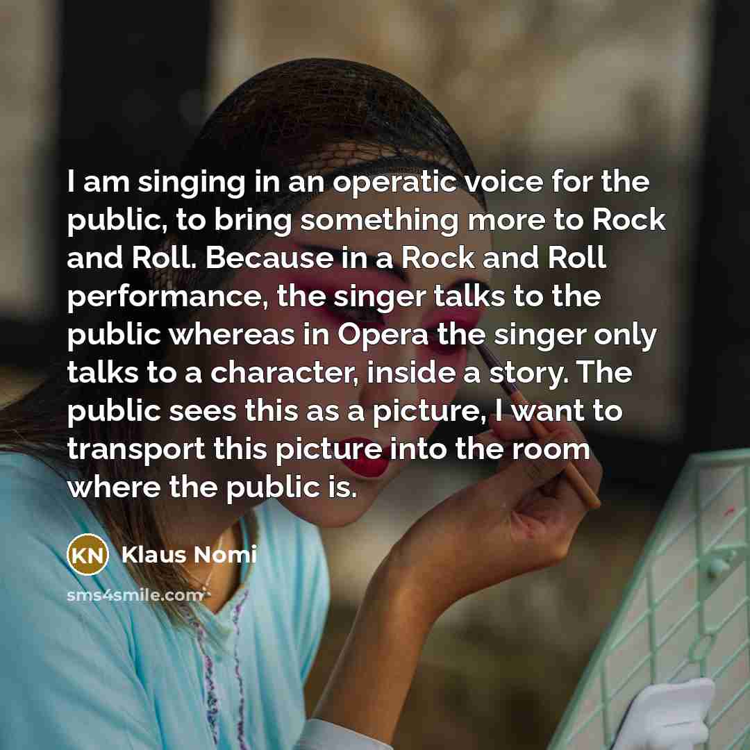 “I am singing in an operatic voice for the public,…” quote by Klaus Nomi
