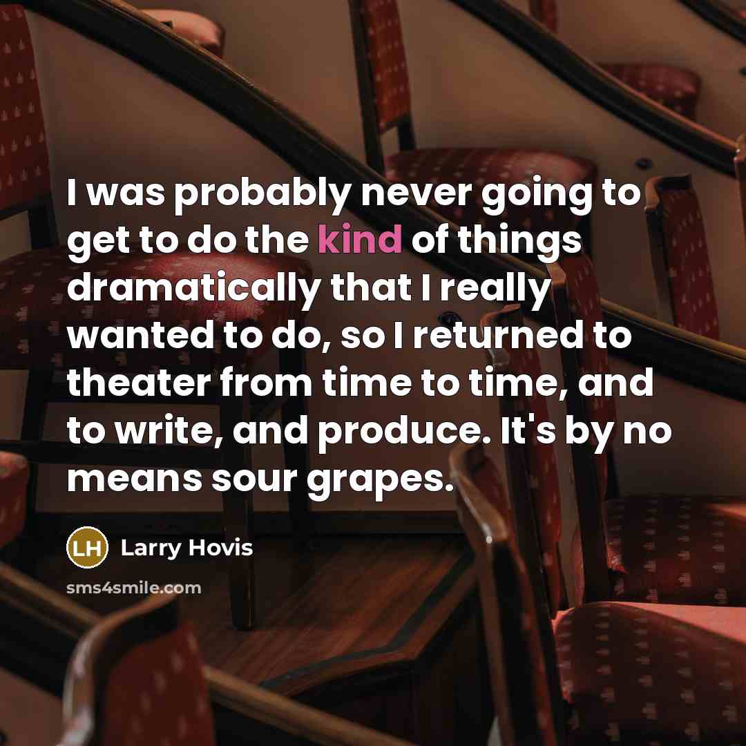 “I was probably never going to get to do the…” quote by Larry Hovis