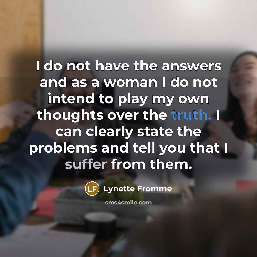 “I do not have the answers and as a woman…” quote by Lynette Fromme
