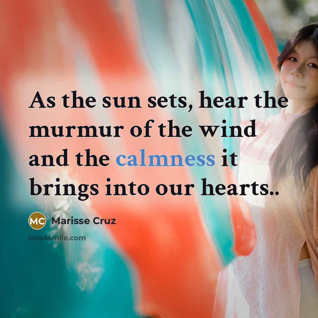“As the sun sets, hear the murmur of the wind…” quote by Marisse Cruz