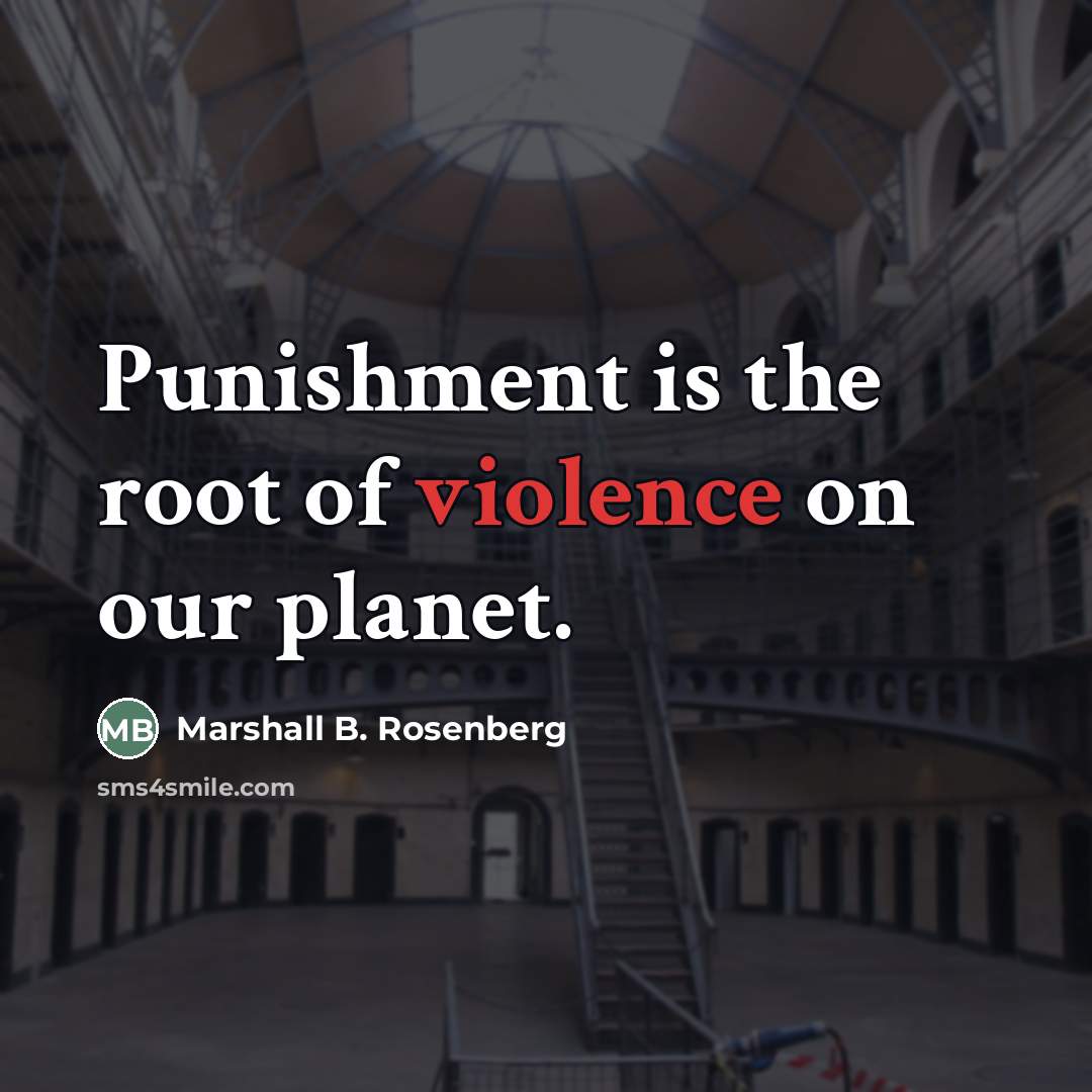 “Punishment is the root of violence on our planet.…” quote by Marshall B. Rosenberg