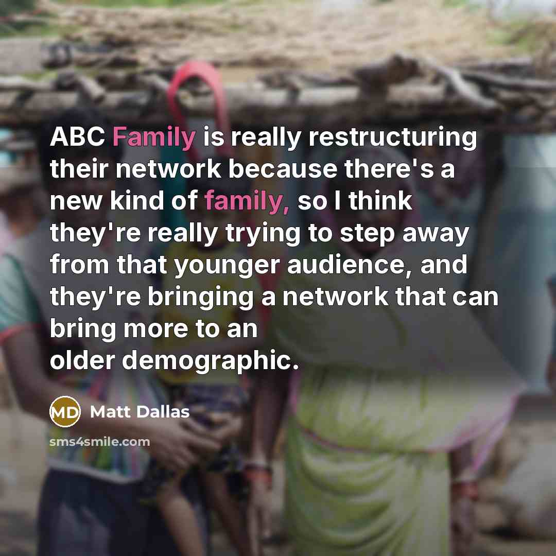 “ABC Family is really restructuring their network because there's a…” quote by Matt Dallas