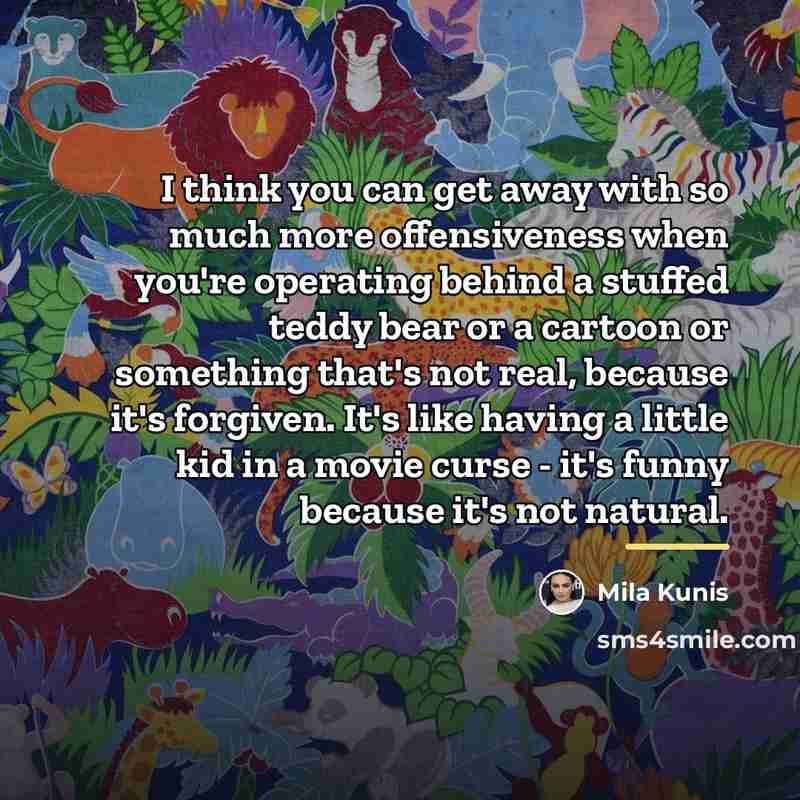 “I think you can get away with so much more…” quote by Mila Kunis