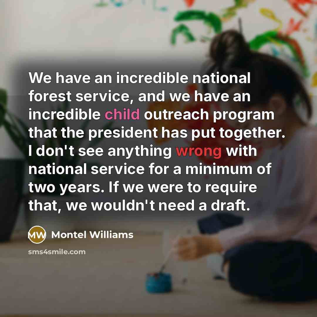 “We have an incredible national forest service, and we have…” quote by Montel Williams