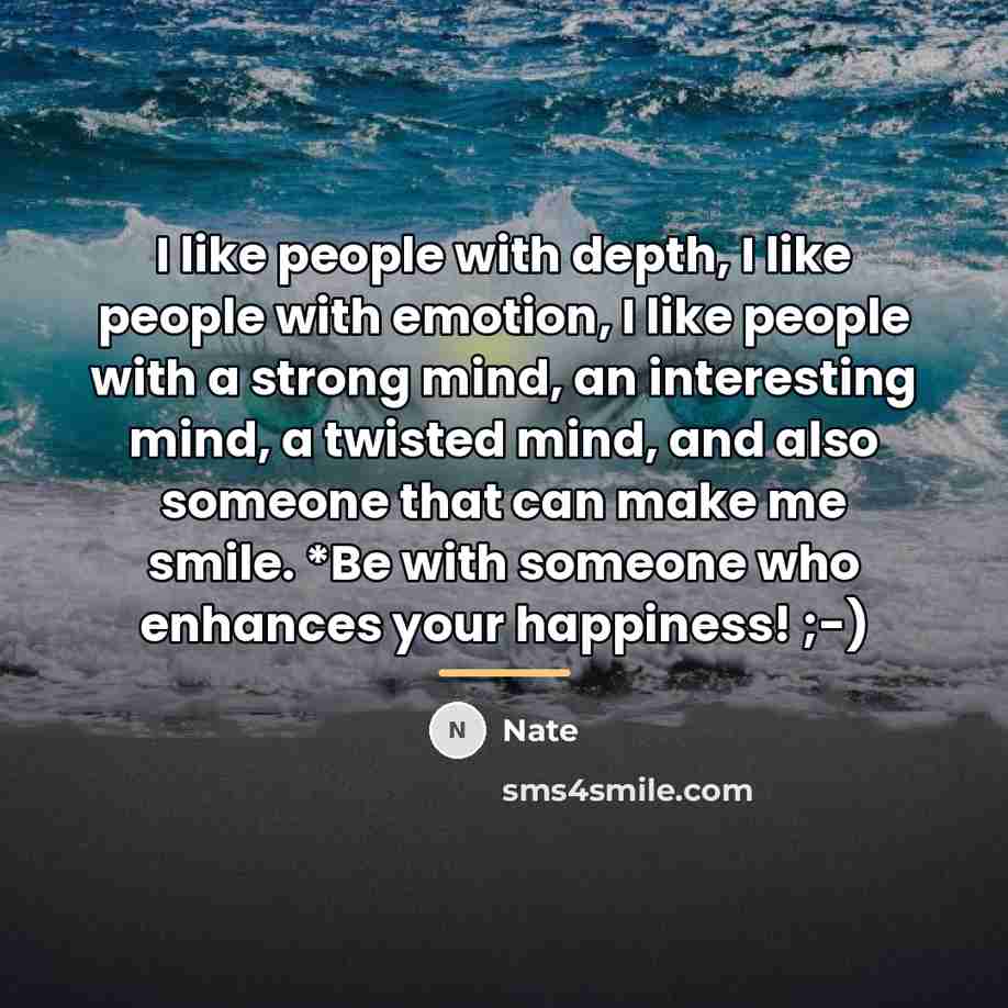 “I like people with depth, I like people with emotion,…” quote by Nate