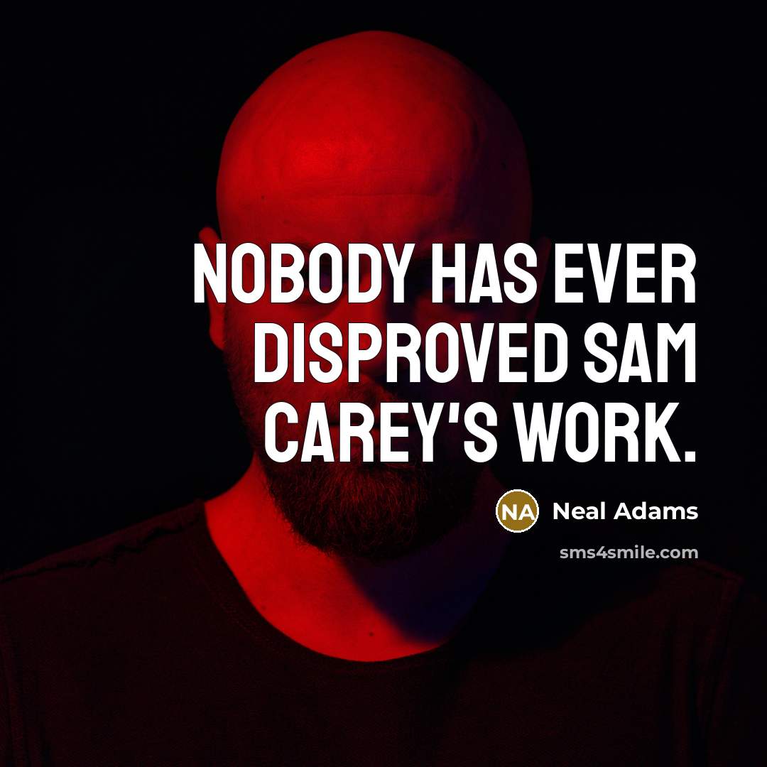 “Nobody has ever disproved Sam Carey's work.…” quote by Neal Adams