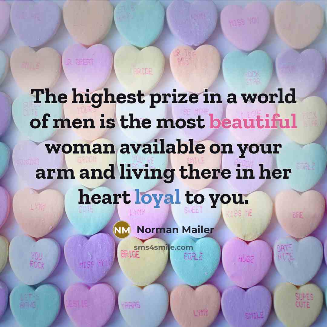 “The highest prize in a world of men is the…” quote by Norman Mailer