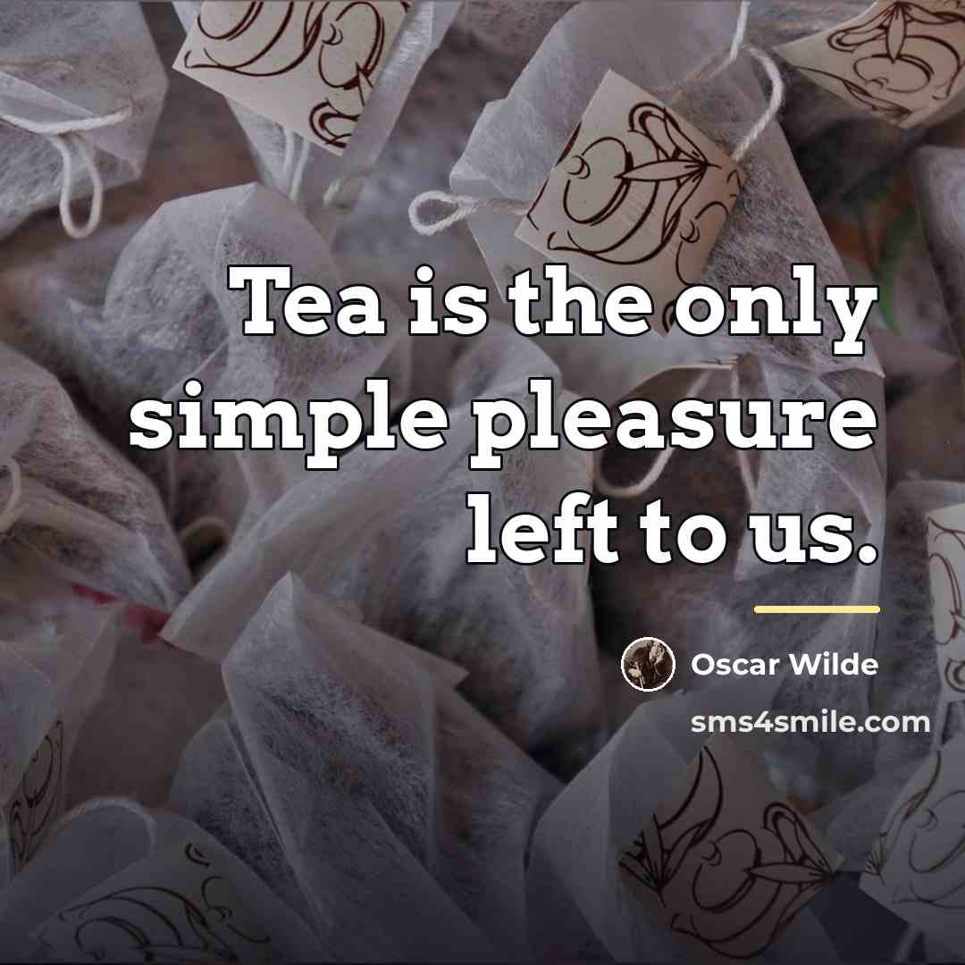 “Tea is the only simple pleasure left to us.…” quote by Oscar Wilde