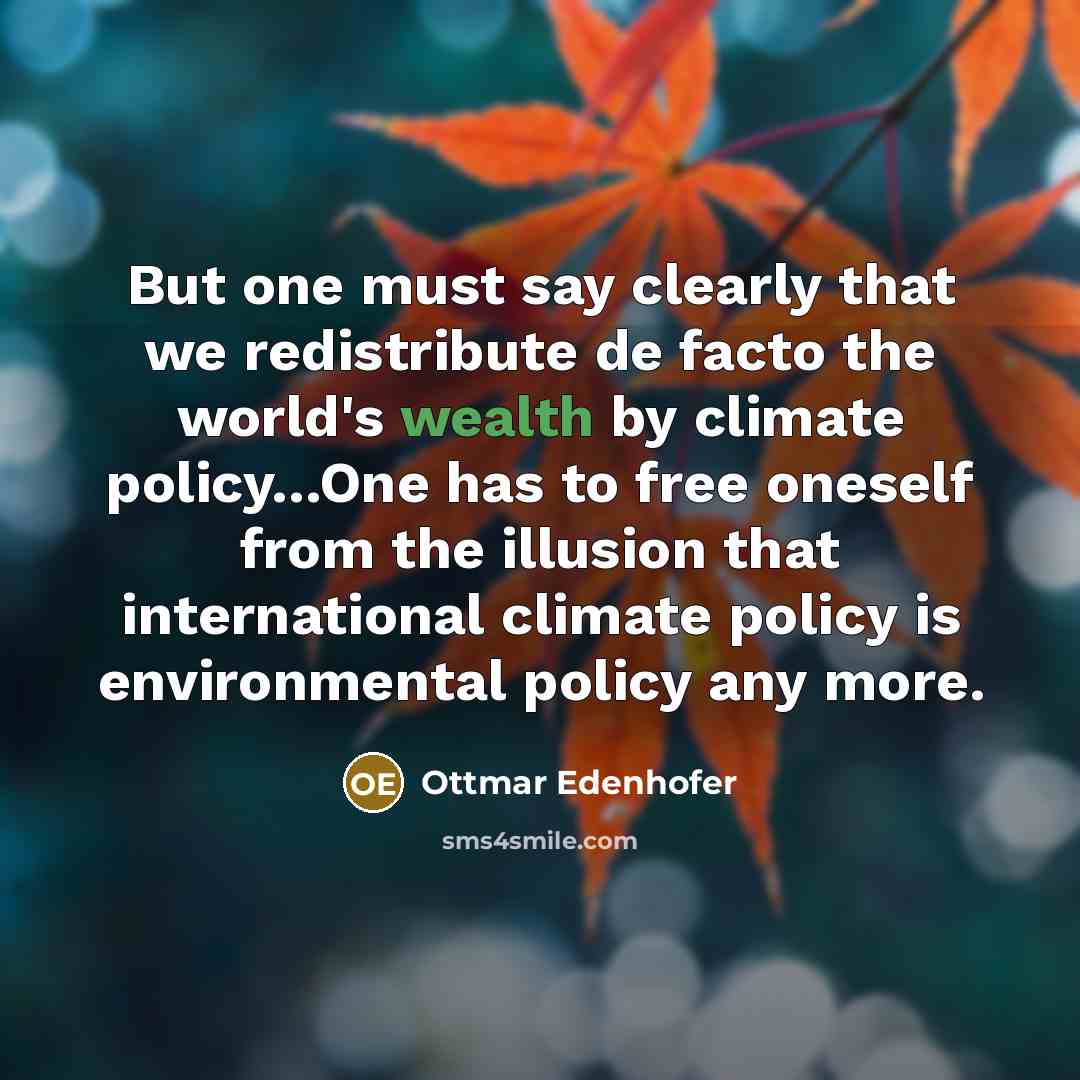“But one must say clearly that we redistribute de facto…” quote by Ottmar Edenhofer