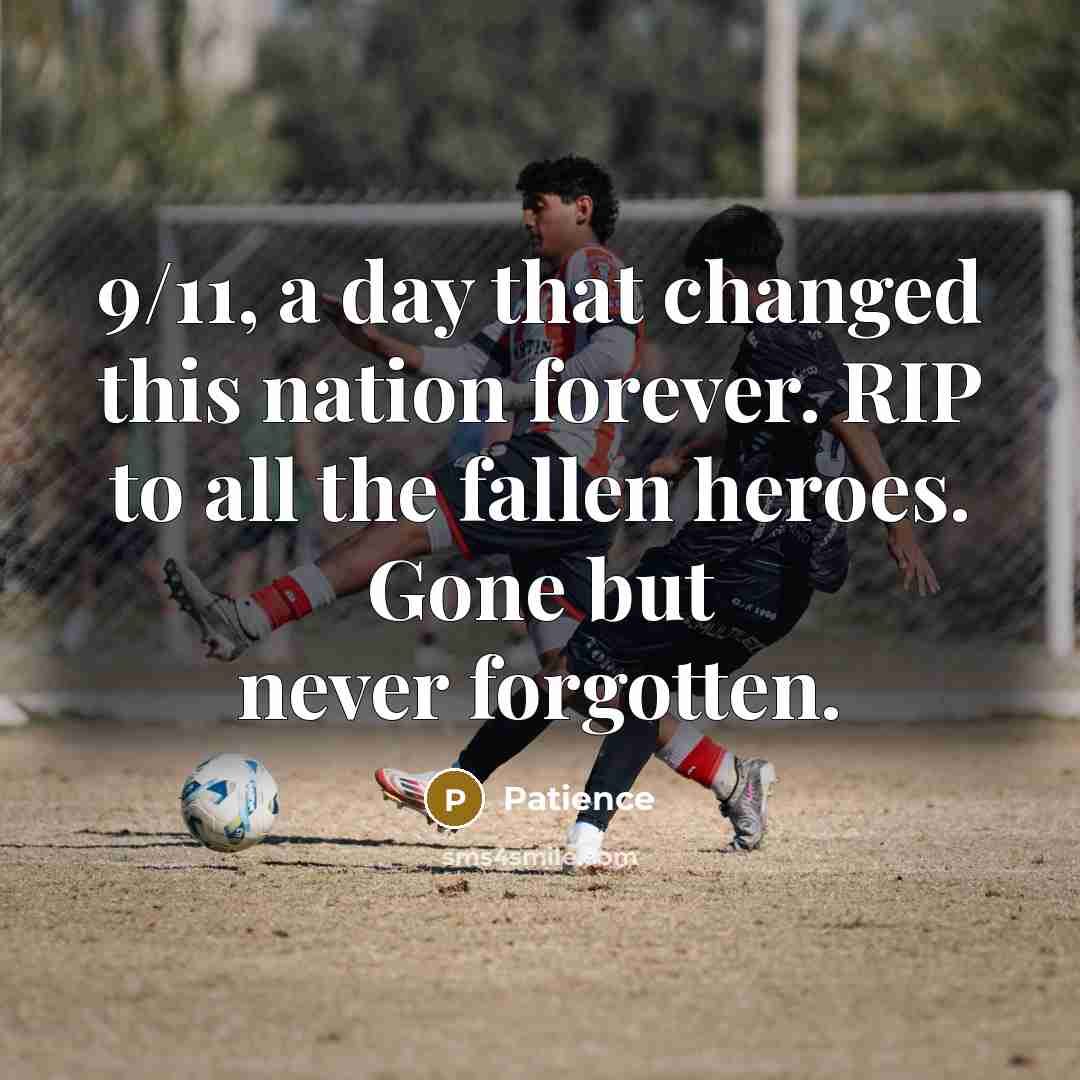“9/11, a day that changed this nation forever. RIP to…” quote by Patience