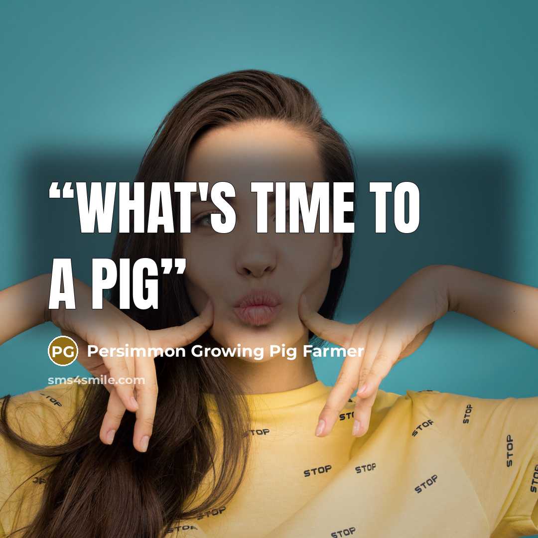 “What's time to a pig” quote by Persimmon Growing Pig Farmer