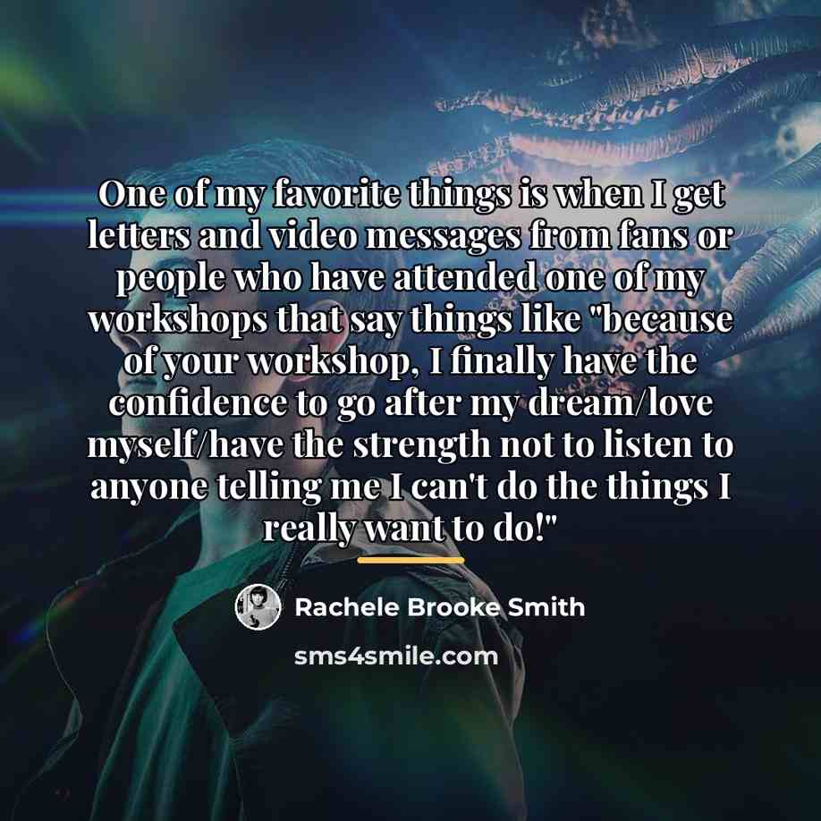“One of my favorite things is when I get letters…” quote by Rachele Brooke Smith