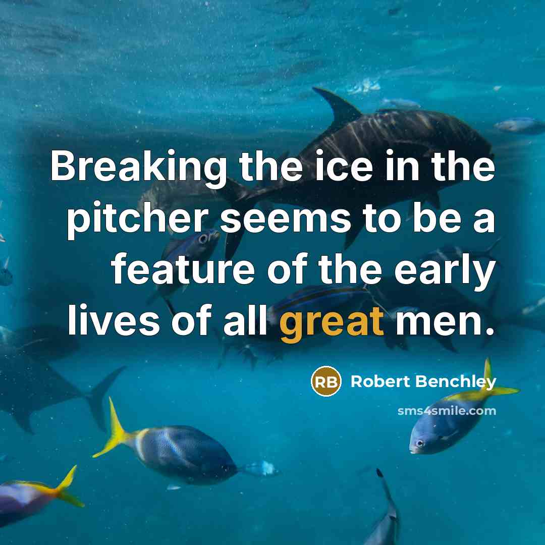 “Breaking the ice in the pitcher seems to be a…” quote by Robert Benchley