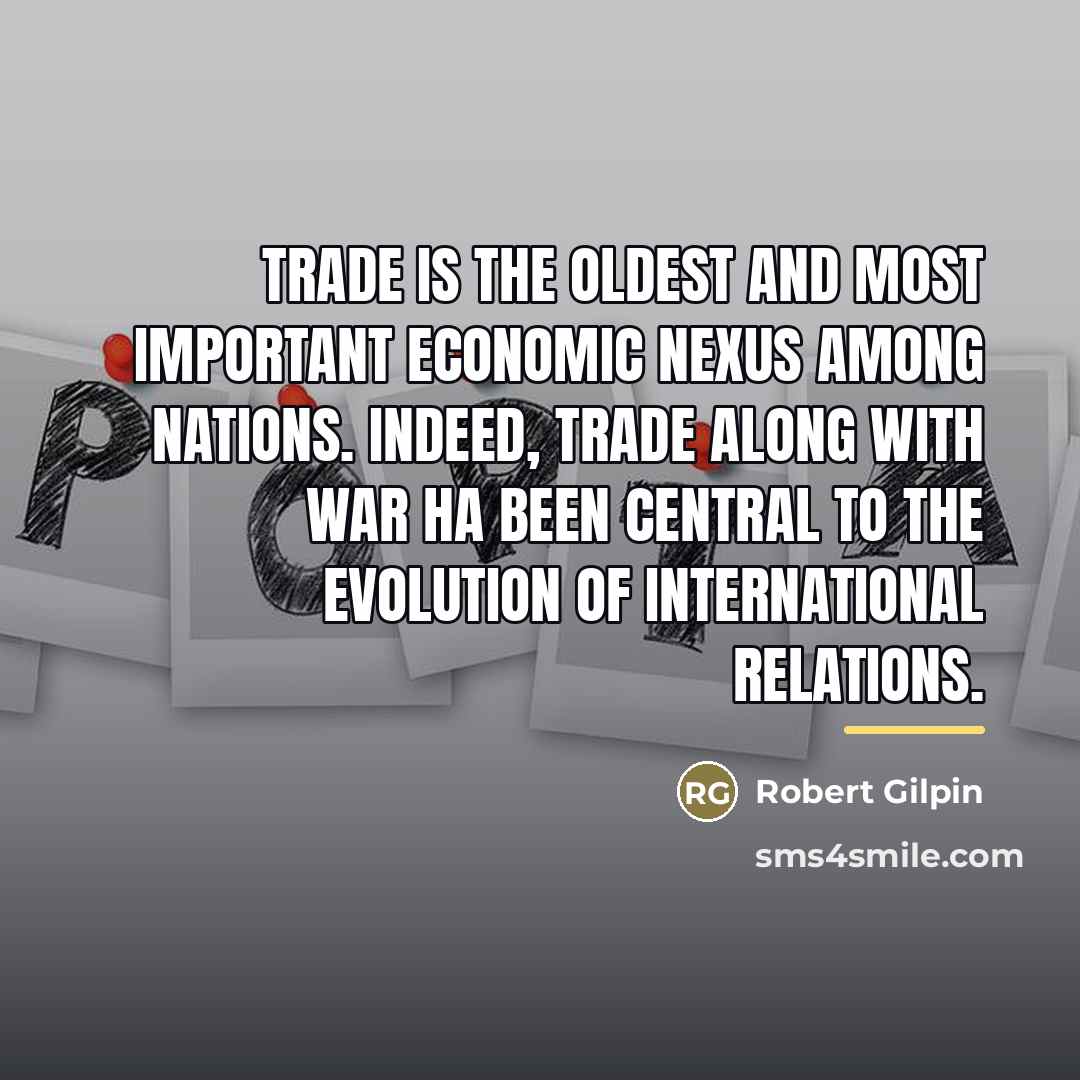 “Trade is the oldest and most important economic nexus among…” quote by Robert Gilpin