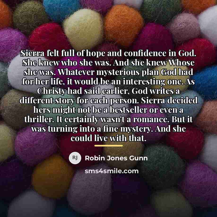 “Sierra felt full of hope and confidence in God. She…” quote by Robin Jones Gunn