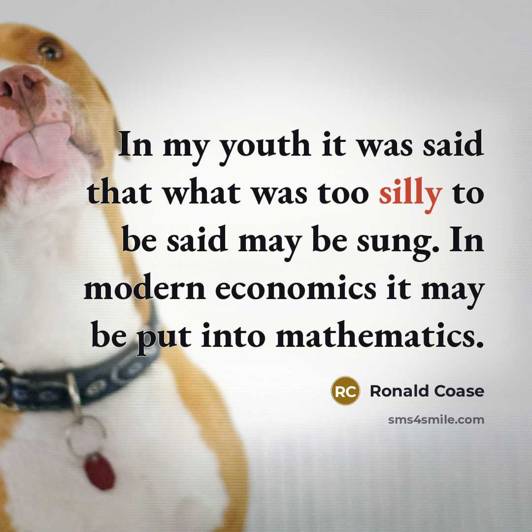 “In my youth it was said that what was too…” quote by Ronald Coase