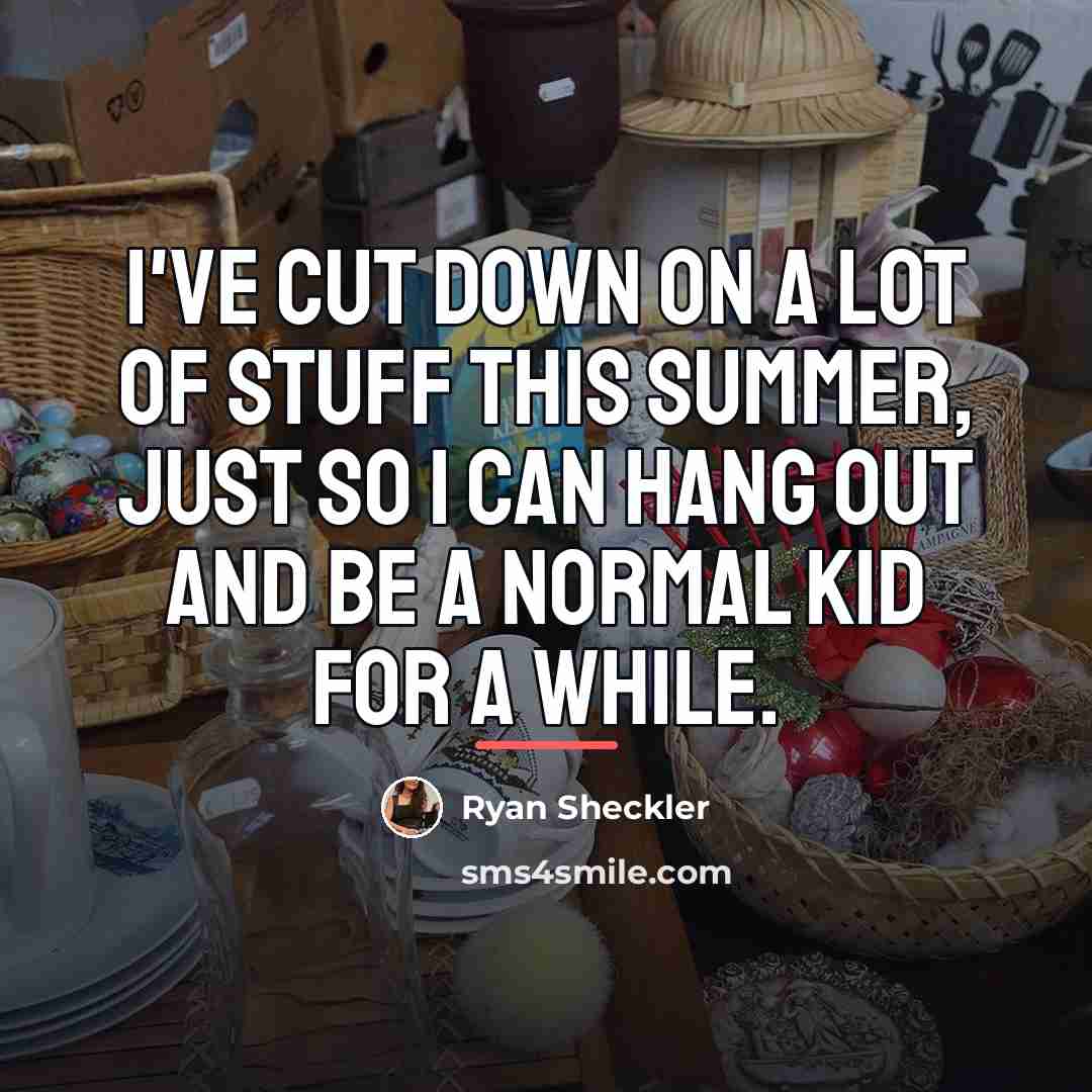 “I've cut down on a lot of stuff this summer,…” quote by Ryan Sheckler