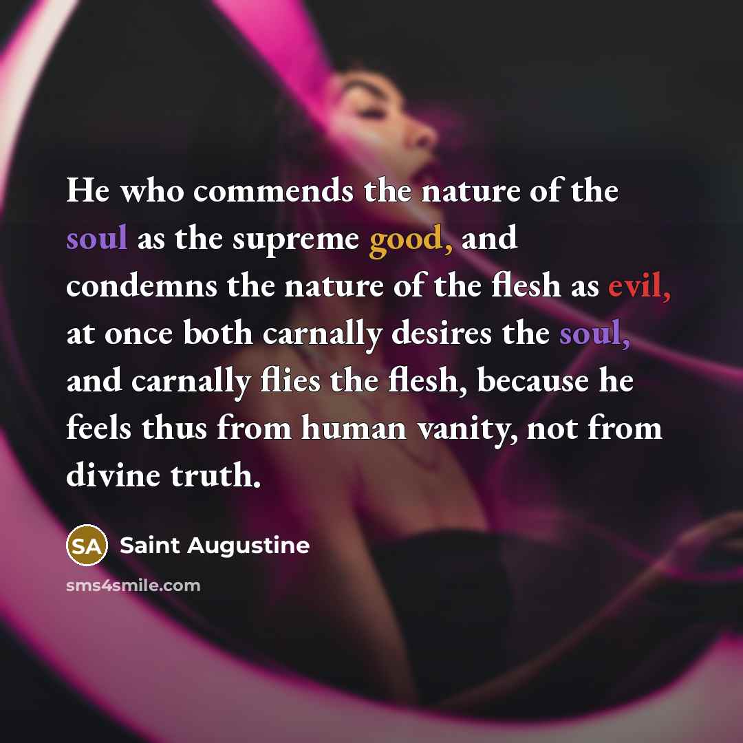 “He who commends the nature of the soul as the…” quote by Saint Augustine