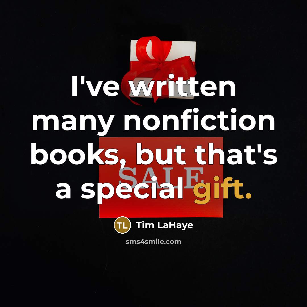 “I've written many nonfiction books, but that's a special gift.…” quote by Tim LaHaye