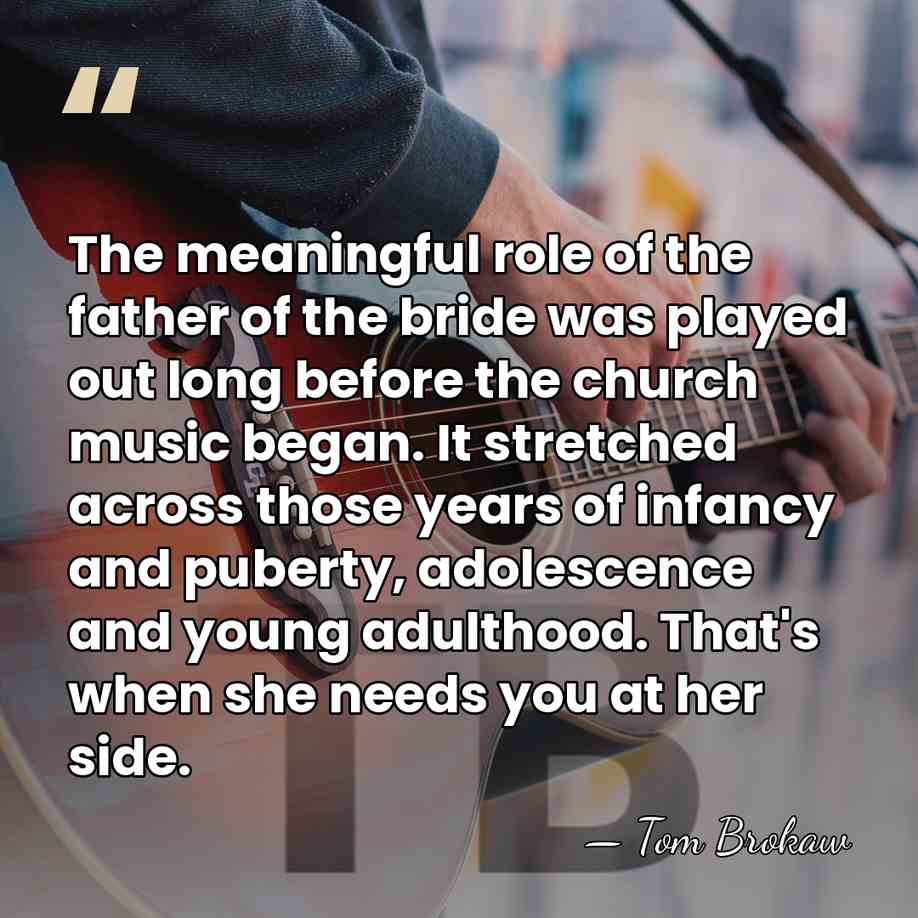 The meaningful role of the father of the bride was played out&hellip; - Tom Brokaw