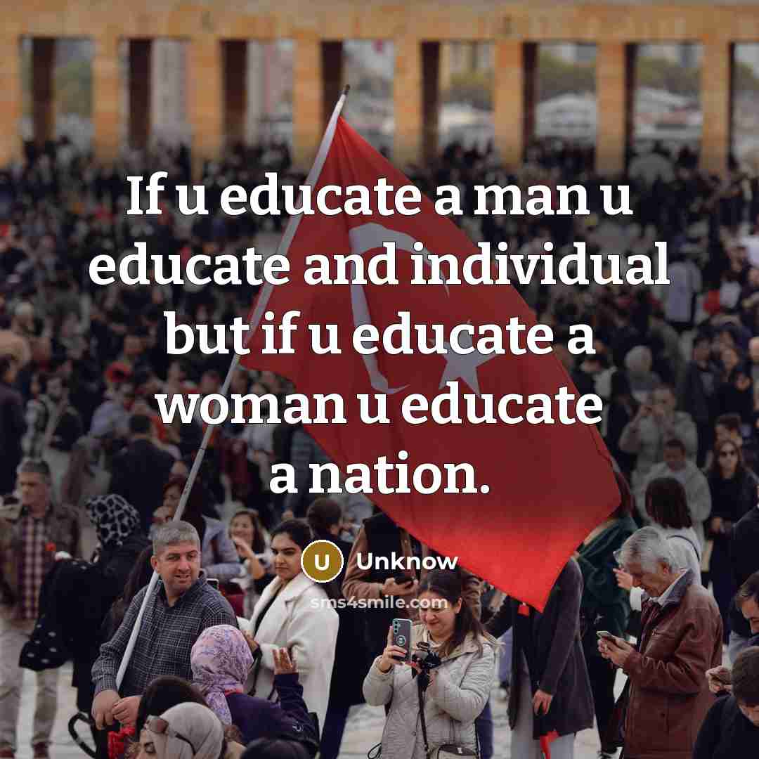 “If u educate a man u educate and individual but…” quote by Unknow