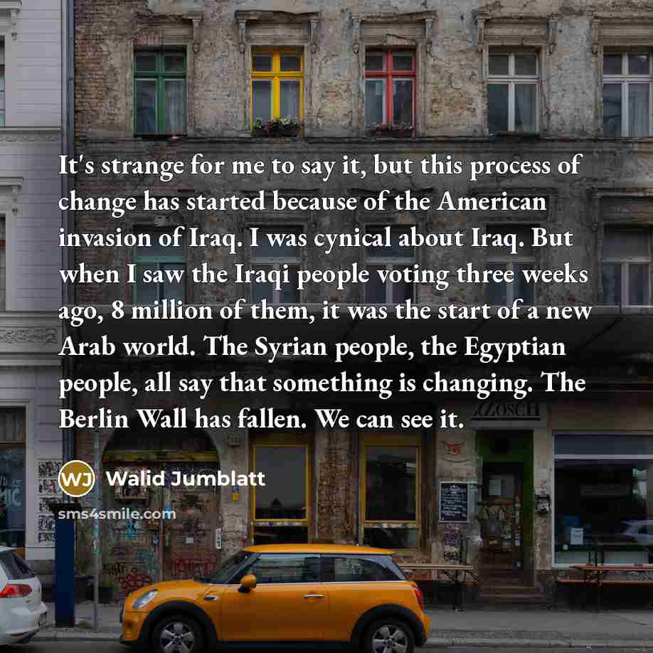 “It's strange for me to say it, but this process…” quote by Walid Jumblatt