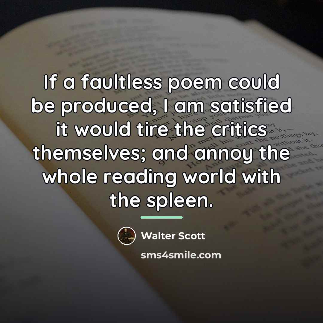 “If a faultless poem could be produced, I am satisfied…” quote by Walter Scott