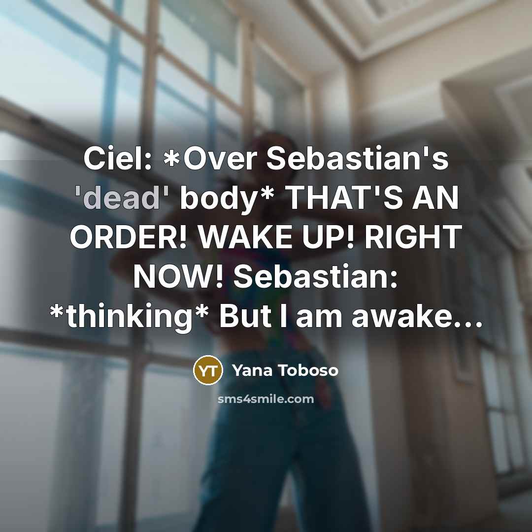 “Ciel: *Over Sebastian's 'dead' body* THAT'S AN ORDER! WAKE UP!…” quote by Yana Toboso