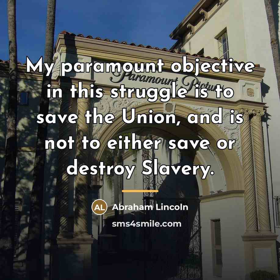 “My paramount objective in this struggle is to save the…” quote by Abraham Lincoln