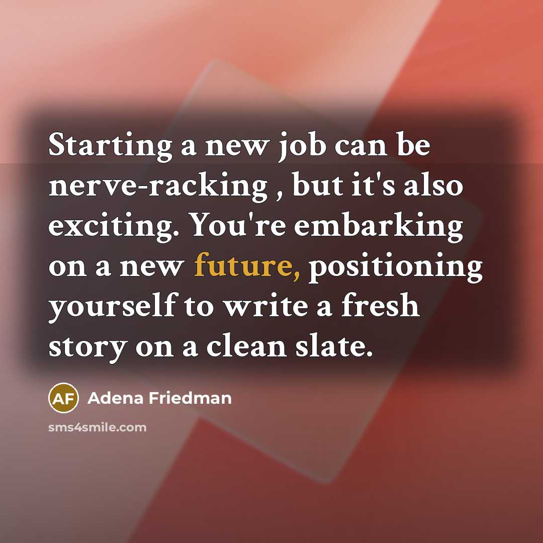 “Starting a new job can be nerve-racking , but it's…” quote by Adena Friedman