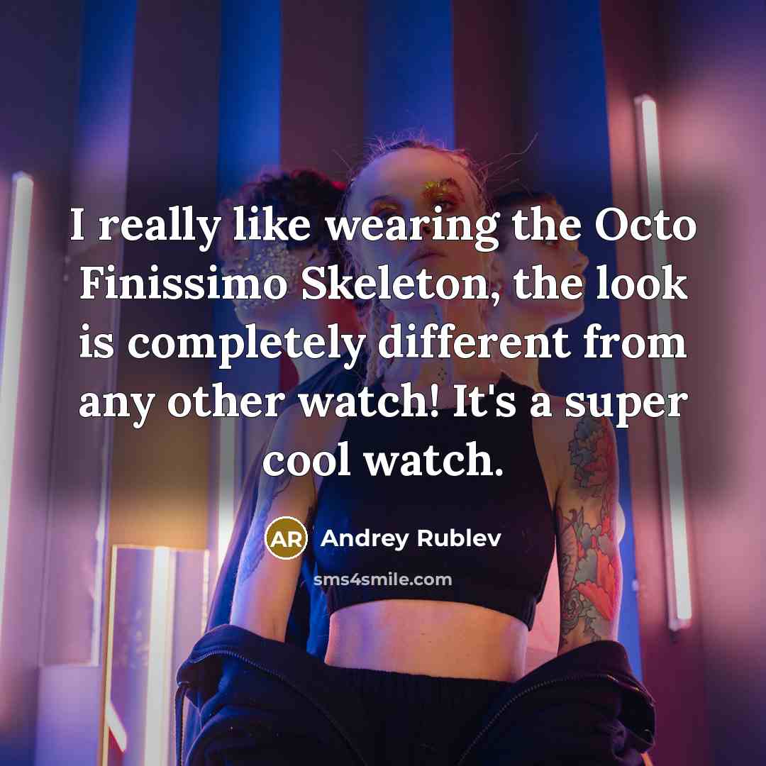 “I really like wearing the Octo Finissimo Skeleton, the look…” quote by Andrey Rublev