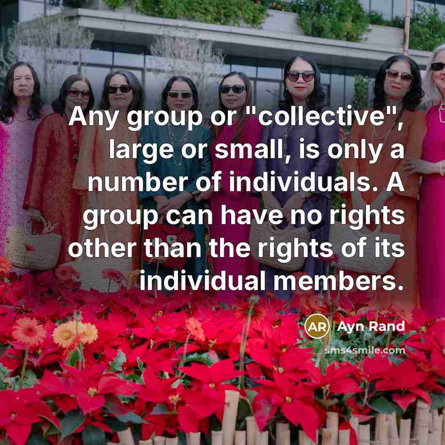 “Any group or "collective", large or small, is only a…” quote by Ayn Rand
