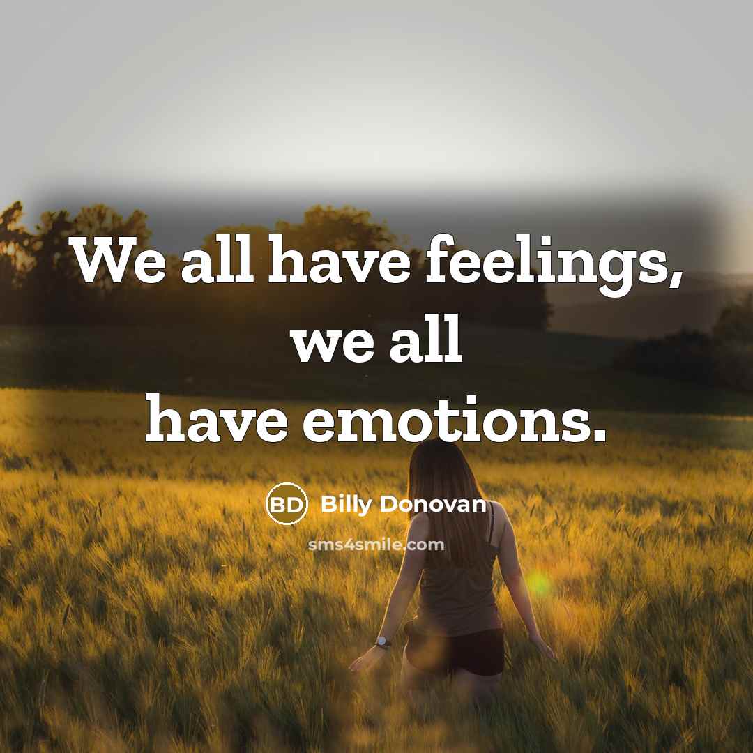 “We all have feelings, we all have emotions.…” quote by Billy Donovan