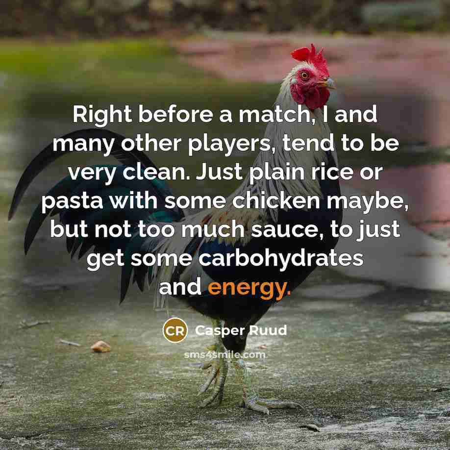 “Right before a match, I and many other players, tend…” quote by Casper Ruud