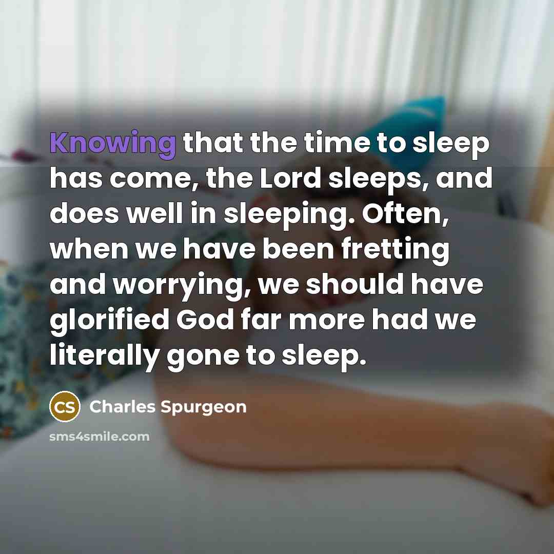 “Knowing that the time to sleep has come, the Lord…” quote by Charles Spurgeon
