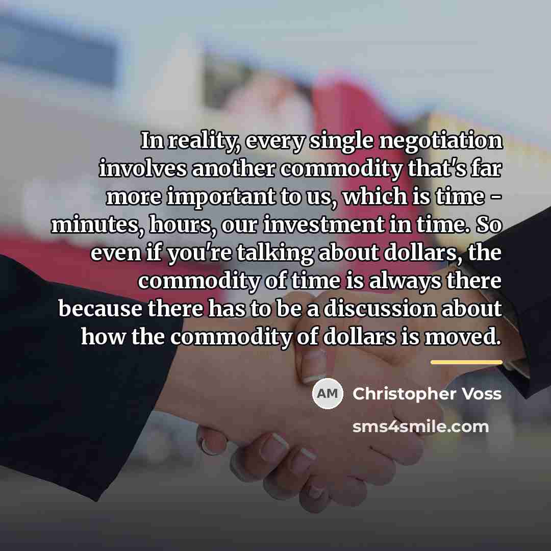 “In reality, every single negotiation involves another commodity that's far…” quote by Christopher Voss