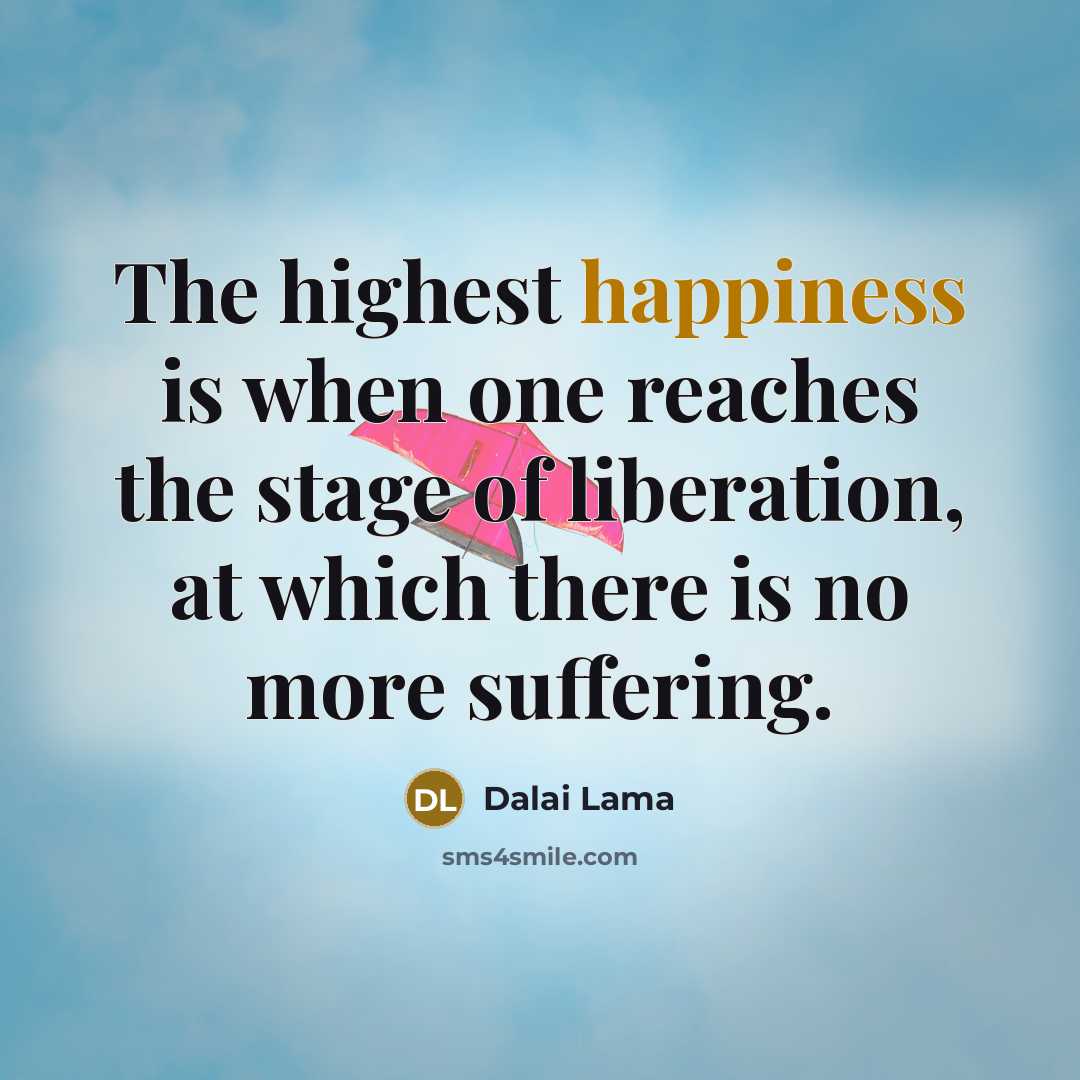 “The highest happiness is when one reaches the stage of…” quote by Dalai Lama