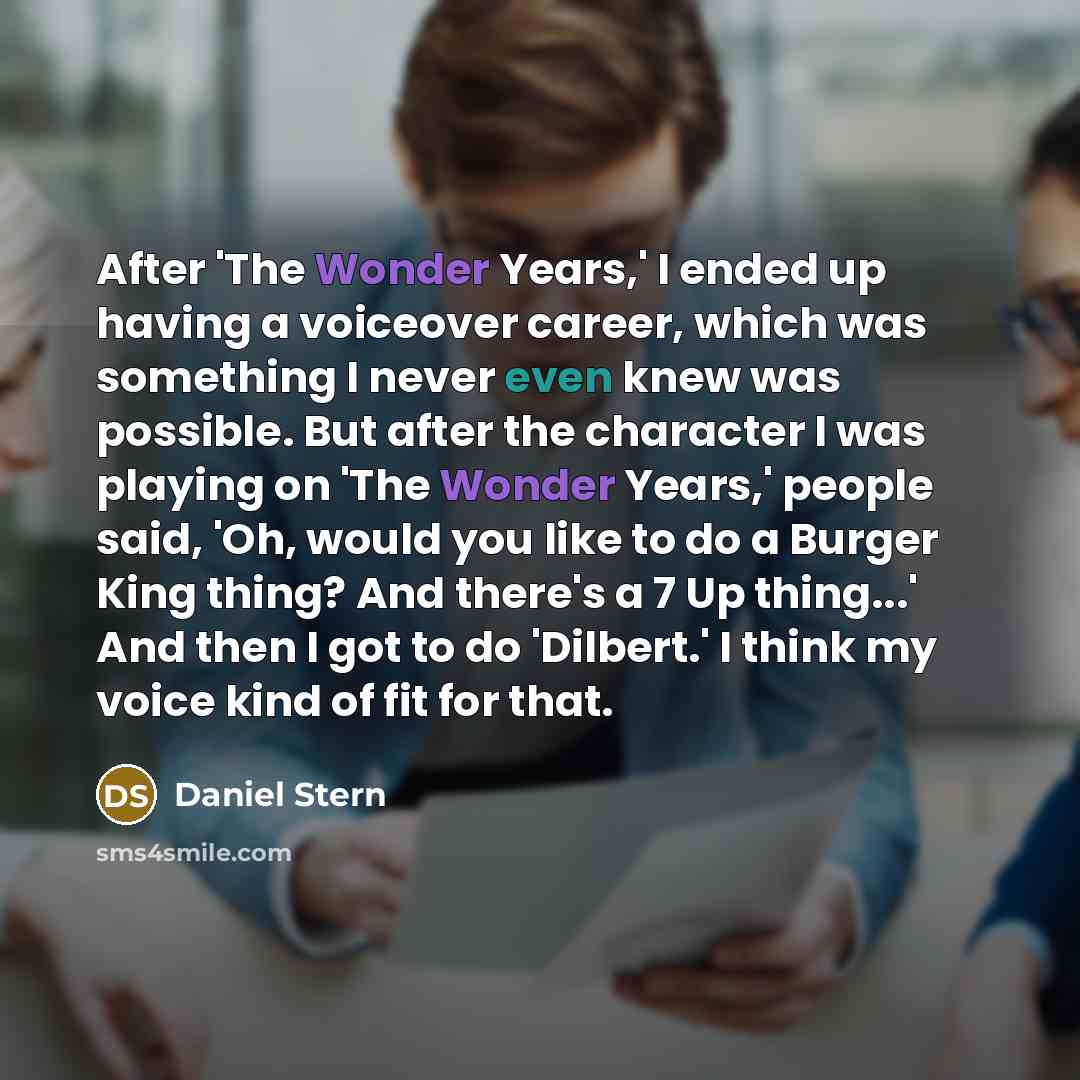 “After 'The Wonder Years,' I ended up having a voiceover…” quote by Daniel Stern