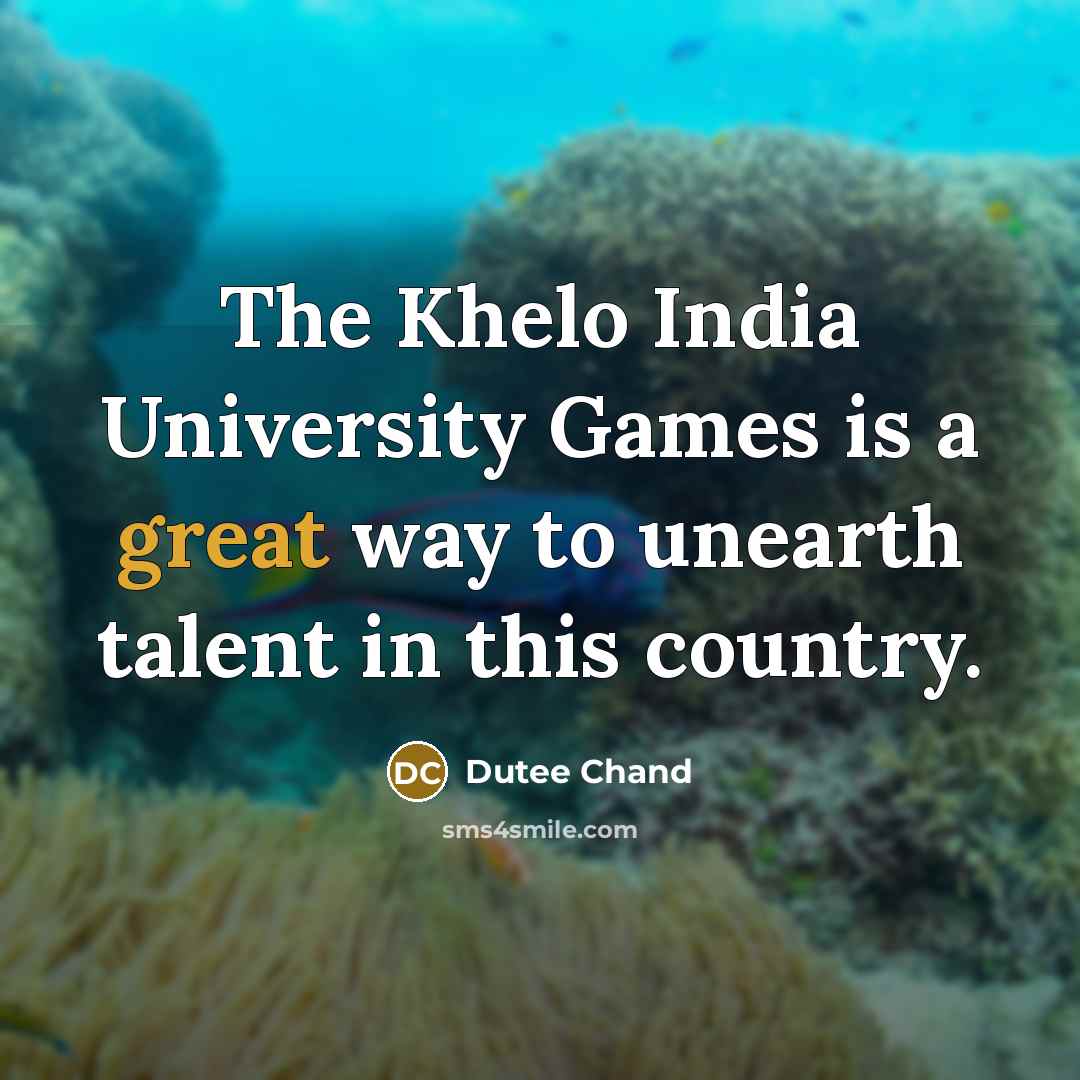 “The Khelo India University Games is a great way to…” quote by Dutee Chand