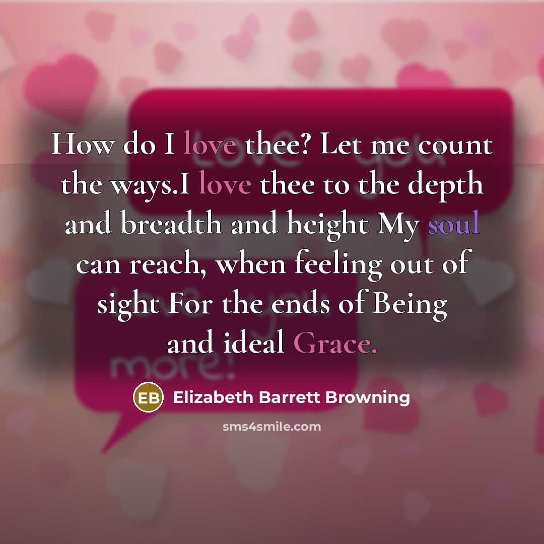 “How do I love thee? Let me count the ways.I…” quote by Elizabeth Barrett Browning